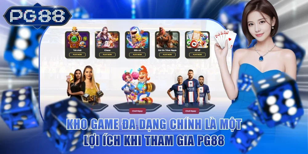 Kho game đa dạng chính là một lợi ích khi tham gia PG88