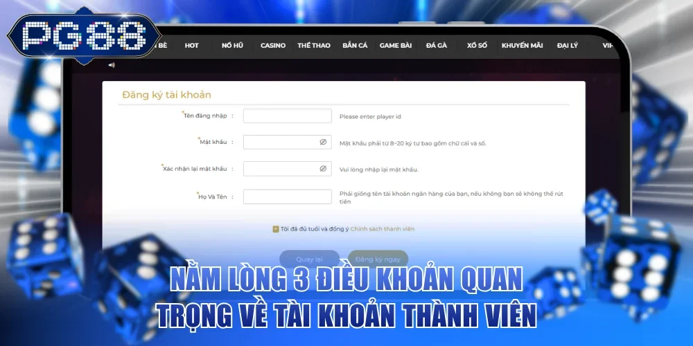 Nằm lòng 3 điều khoản quan trọng về tài khoản thành viên