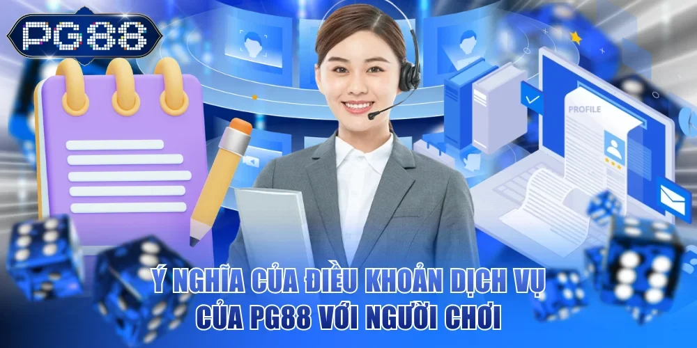 Ý nghĩa của điều khoản dịch vụ của PG88 với người chơi